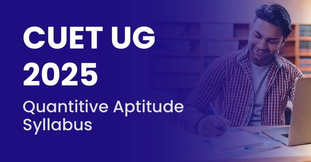Cuet Ug 2025 Quantitative Aptitude Syllabus